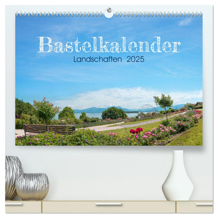 Bastelkalender Landschaften 2025 (CALVENDO Premium Wandkalender 2025)