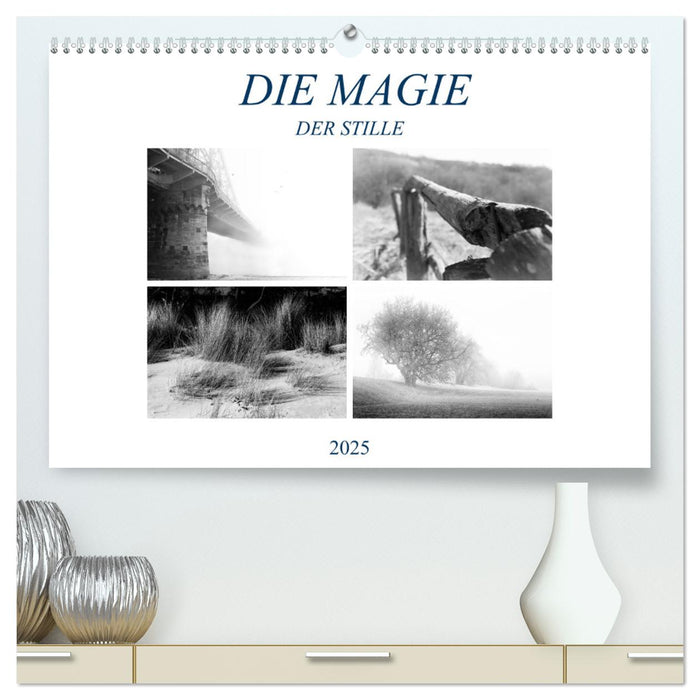 Die Magie der Stille (CALVENDO Premium Wandkalender 2025)