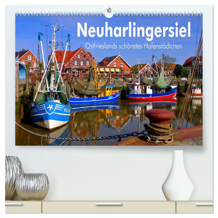 Neuharlingersiel - Ostfrieslands schönstes Hafenstädtchen (CALVENDO Premium Wandkalender 2025)