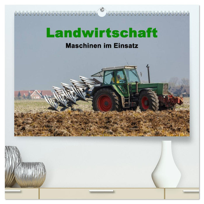 Landwirtschaft - Maschinen im Einsatz (CALVENDO Premium Wandkalender 2025)