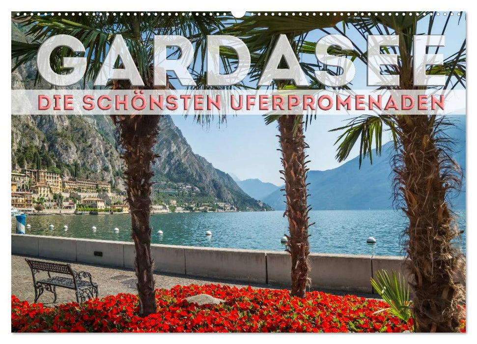 GARDASEE Die schönsten Uferpromenaden (CALVENDO Wandkalender 2025)