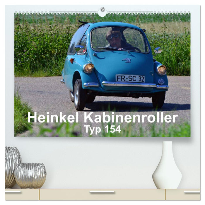 Heinkel Kabinenroller Typ 154 (CALVENDO Premium Wandkalender 2025)