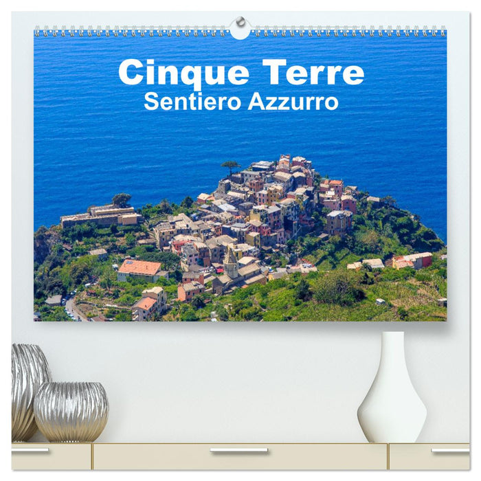 Cinque Terre Sentiero Azzurro (CALVENDO Premium Wandkalender 2025)