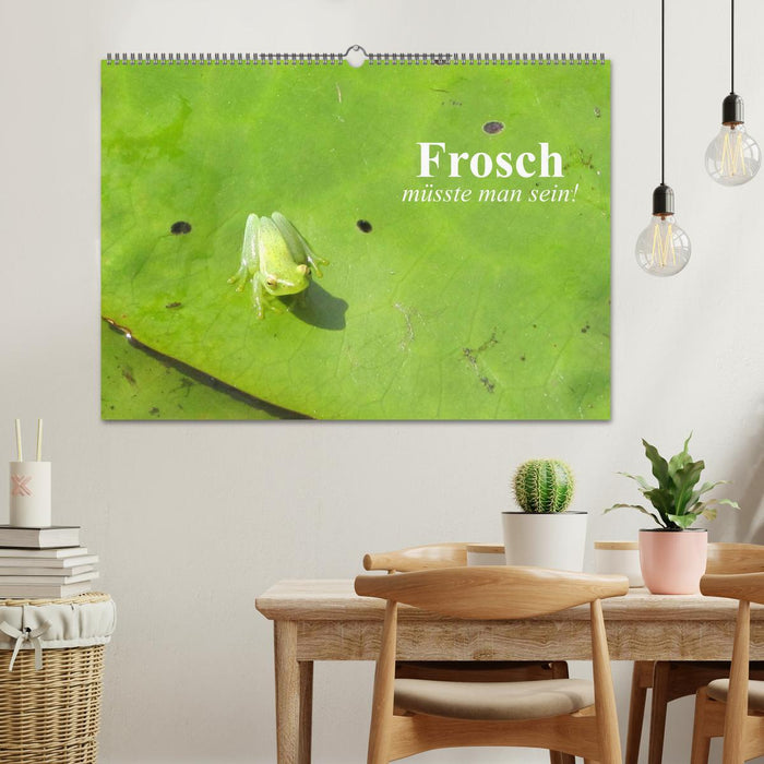 Frosch müsste man sein! (CALVENDO Wandkalender 2025)