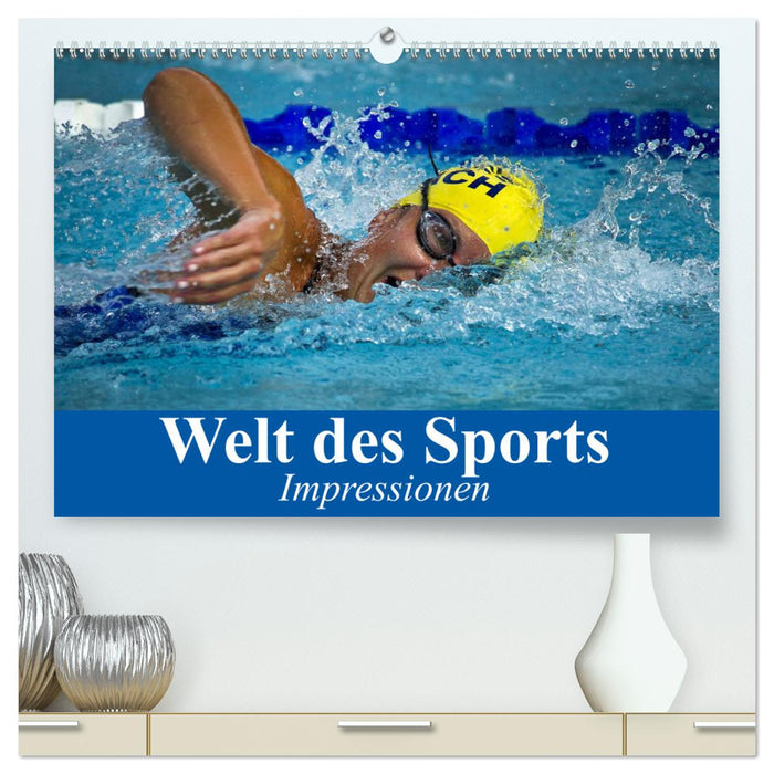 Welt des Sports. Impressionen (CALVENDO Premium Wandkalender 2025)