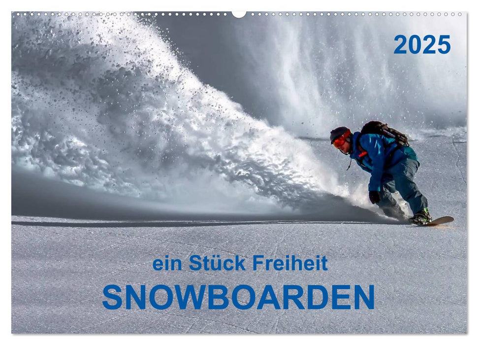 Snowboarden - ein Stück Freiheit (CALVENDO Wandkalender 2025)