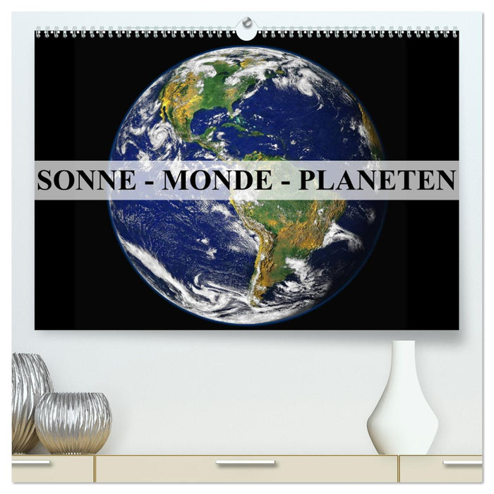 Sonne, Monde und Planeten (CALVENDO Premium Wandkalender 2025)