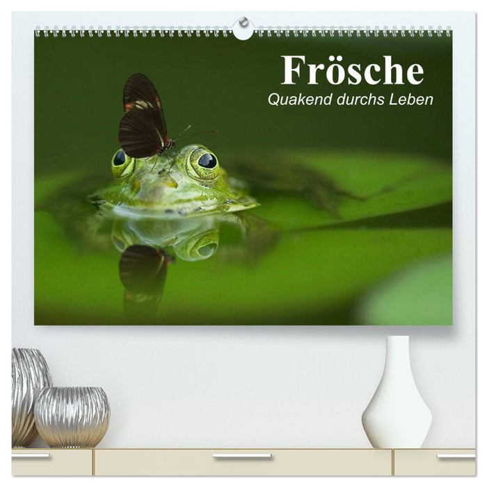 Frösche. Quakend durchs Leben (CALVENDO Premium Wandkalender 2025)