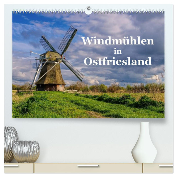 Windmühlen in Ostfriesland (CALVENDO Premium Wandkalender 2025)