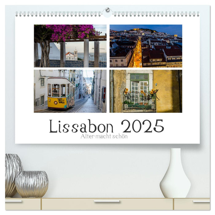 Lissabon - Alter macht schön (CALVENDO Premium Wandkalender 2025)