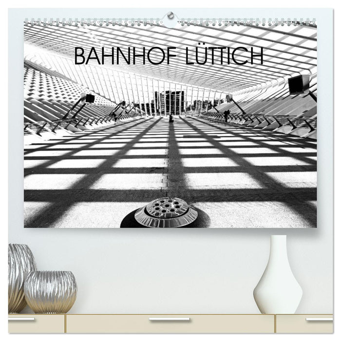 Bahnhof Lüttich (CALVENDO Premium Wandkalender 2025)