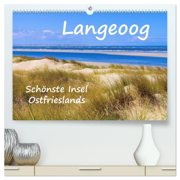 Langeoog - Schönste Insel Ostfrieslands (CALVENDO Premium Wandkalender 2025)