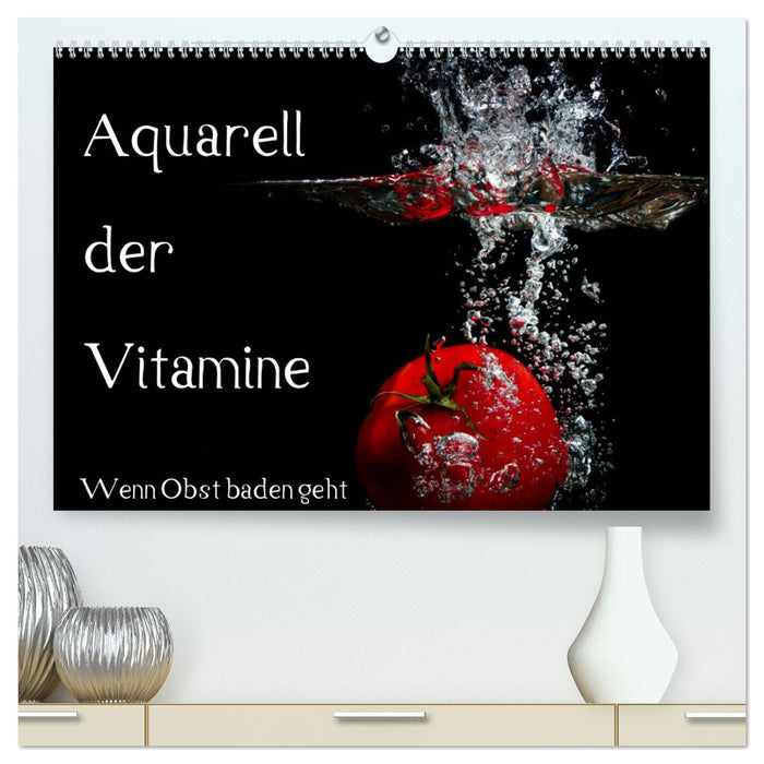 Aquarell der Vitamine – Wenn Obst baden geht (CALVENDO Premium Wandkalender 2025)