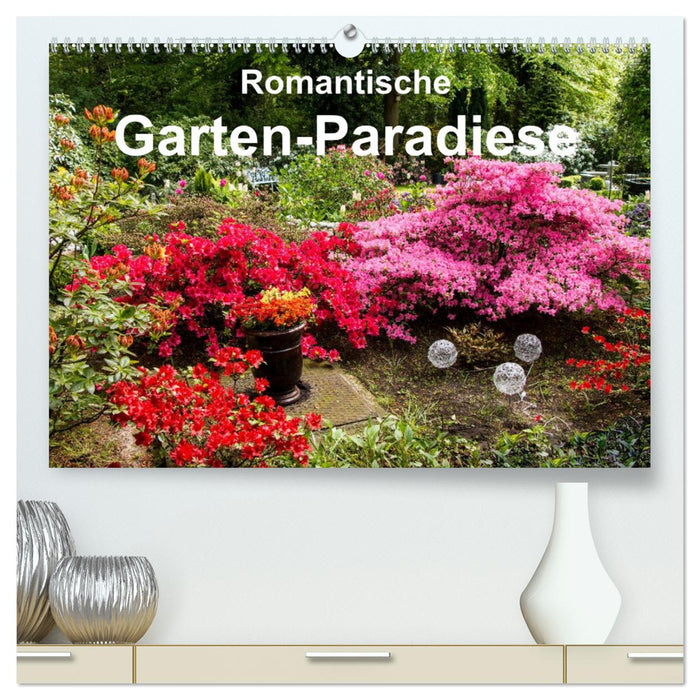 Romantische Garten-Paradiese (CALVENDO Premium Wandkalender 2025)