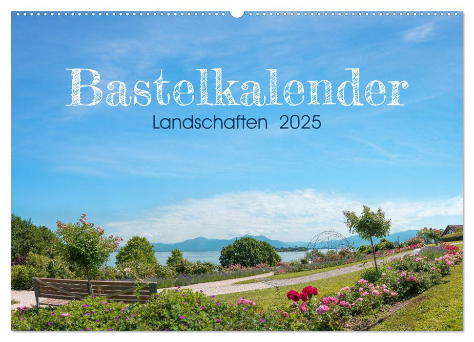 Bastelkalender Landschaften 2025 (CALVENDO Wandkalender 2025)