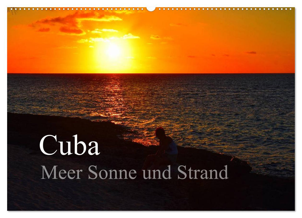 Cuba Meer Sonne und Strand (CALVENDO Wandkalender 2025)