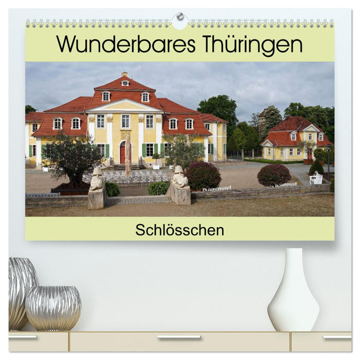 Wunderbares Thüringen - Schlösschen (CALVENDO Premium Wandkalender 2025)