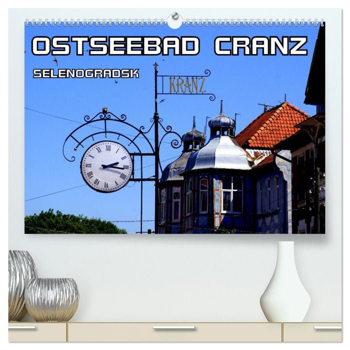 Ostseebad Cranz Selenogradsk (CALVENDO Premium Wandkalender 2025)