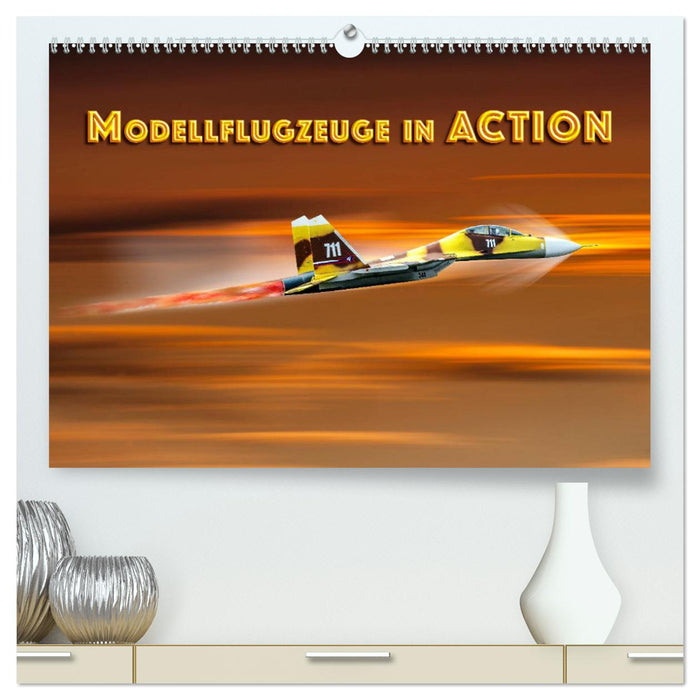 Modellflugzeuge in ACTION (CALVENDO Premium Wandkalender 2025)