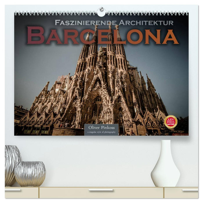 Barcelona - Faszinierende Architektur (CALVENDO Premium Wandkalender 2025)