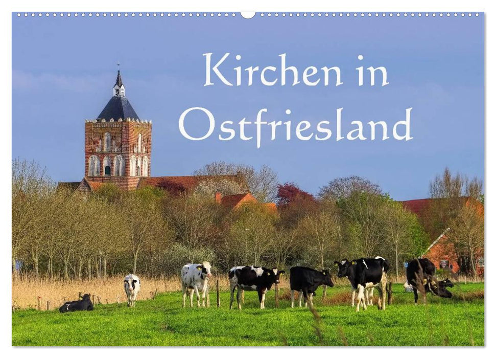 Kirchen in Ostfriesland (CALVENDO Wandkalender 2025)