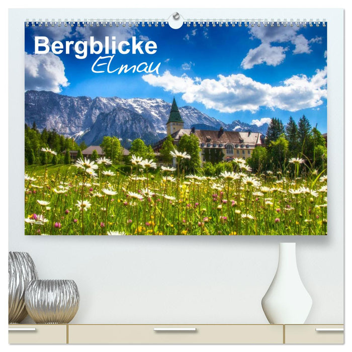 Bergblicke - Elmau (CALVENDO Premium Wandkalender 2025)