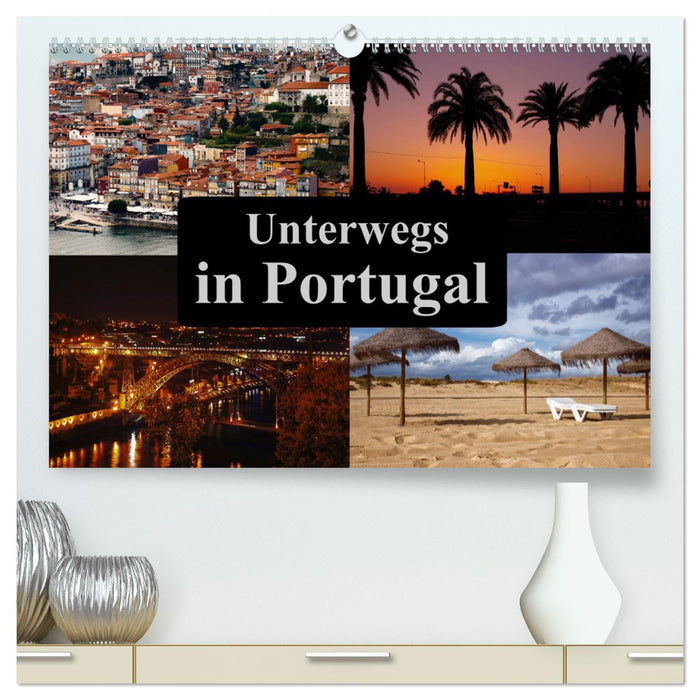 Unterwegs in Portugal (CALVENDO Premium Wandkalender 2025)