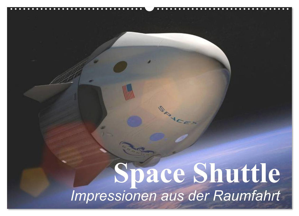 Space Shuttle. Impressionen aus der Raumfahrt (CALVENDO Wandkalender 2025)