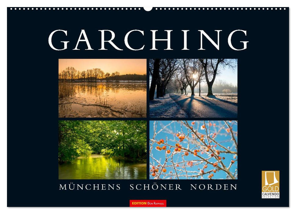 GARCHING - Münchens schöner Norden (CALVENDO Wandkalender 2025)