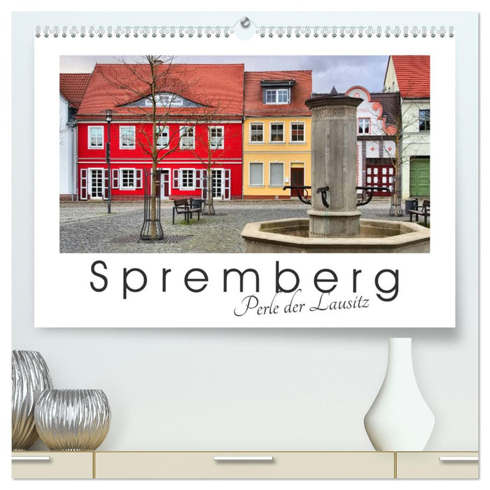 Spremberg - Perle der Lausitz (CALVENDO Premium Wandkalender 2025)