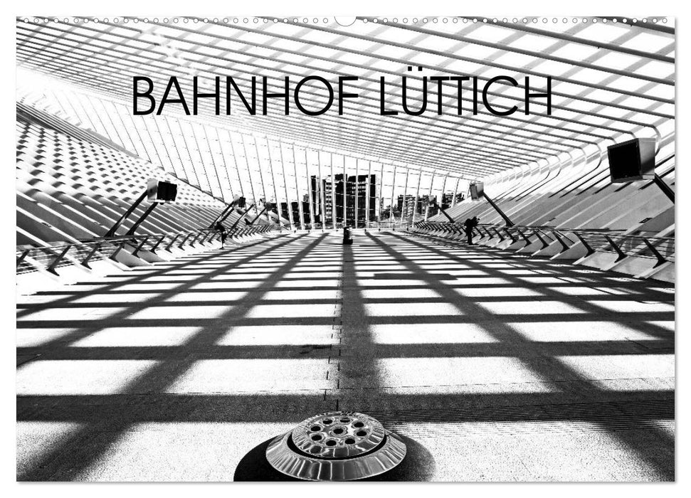 Bahnhof Lüttich (CALVENDO Wandkalender 2025)