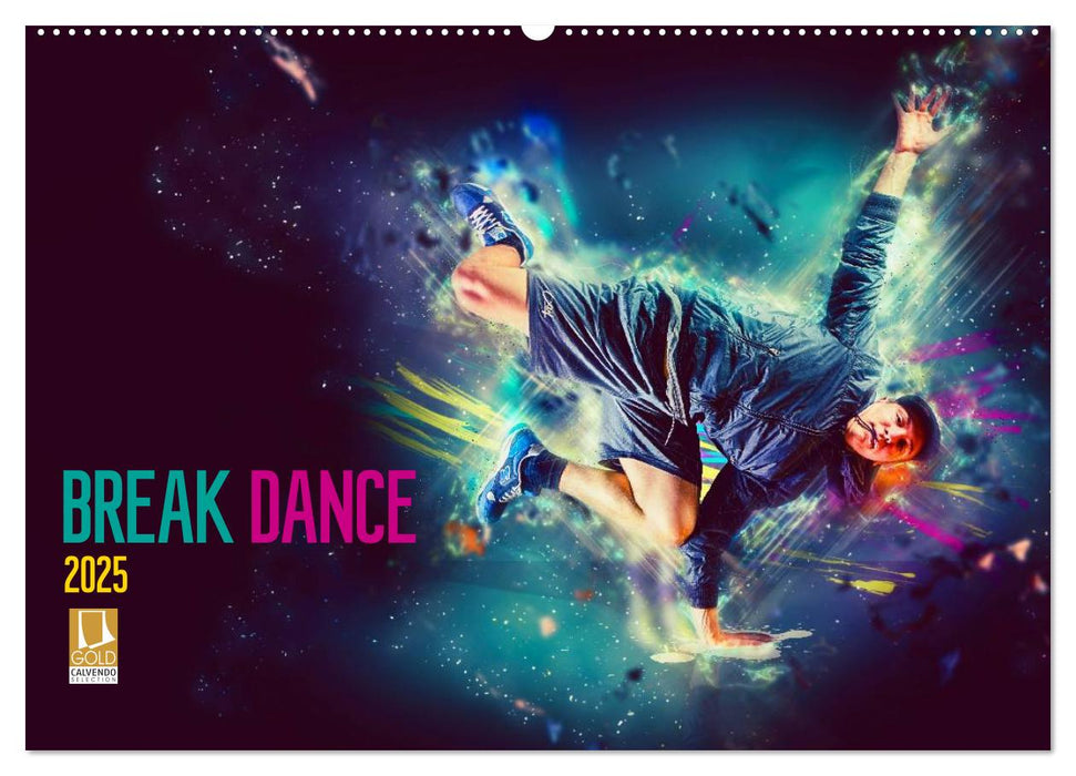 Break Dance (CALVENDO Wandkalender 2025)