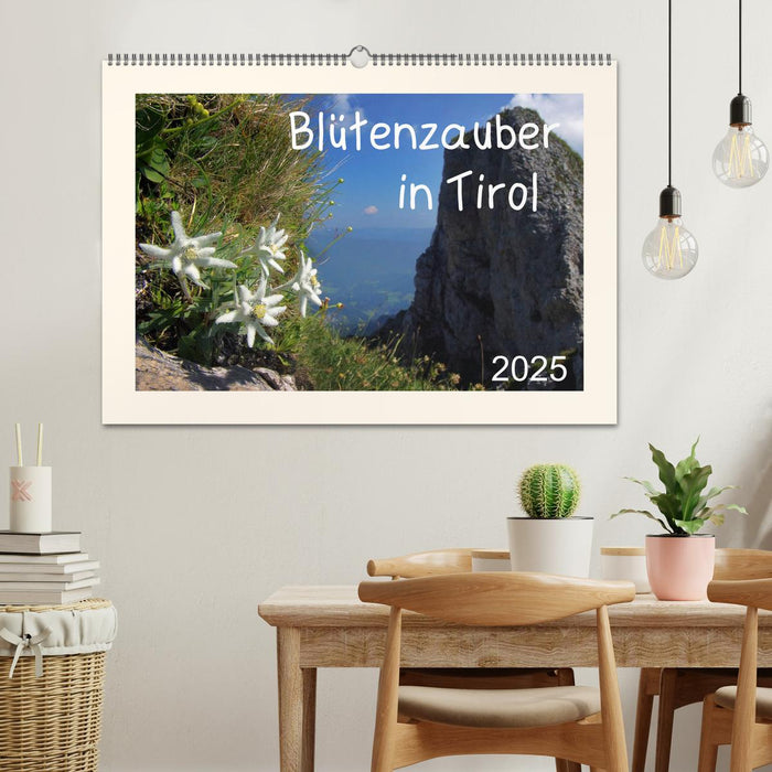 Blütenzauber in Tirol (CALVENDO Wandkalender 2025)