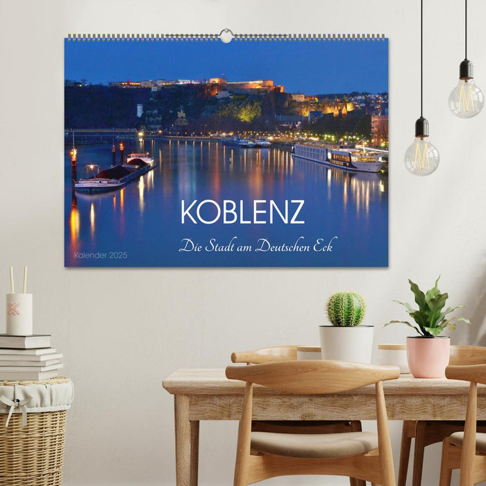 Koblenz Die Stadt am Deutschen Eck (CALVENDO Wandkalender 2025)