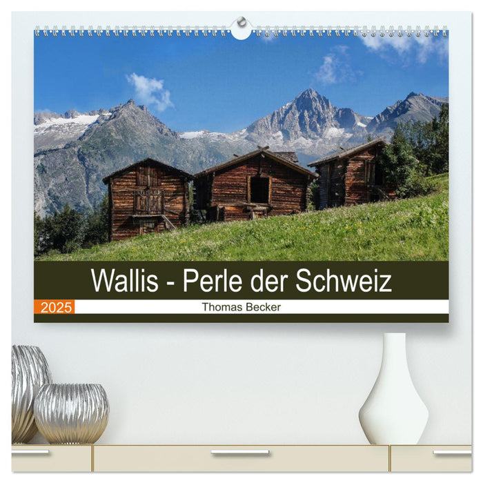 Wallis. Perle der Schweiz (CALVENDO Premium Wandkalender 2025)