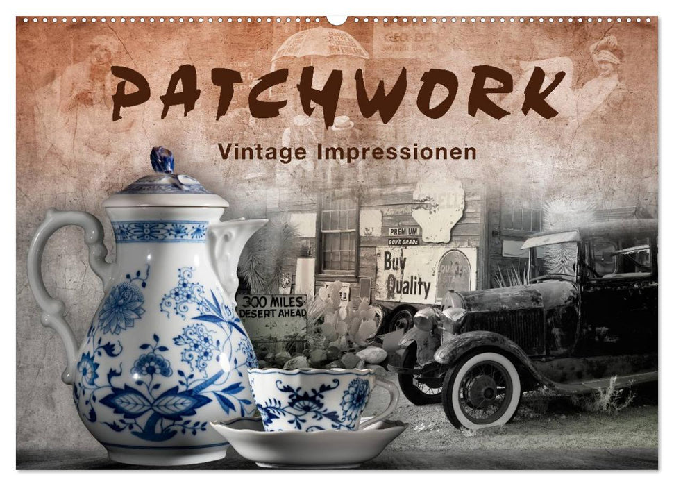 Patchwork - Vintage Impressionen (CALVENDO Wandkalender 2025)