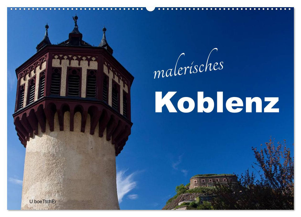 Malerisches Koblenz (CALVENDO Wandkalender 2025)