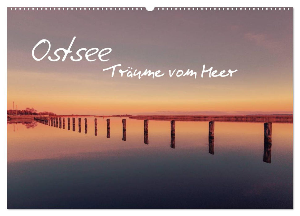 Ostsee - Träume vom Meer (CALVENDO Wandkalender 2025)