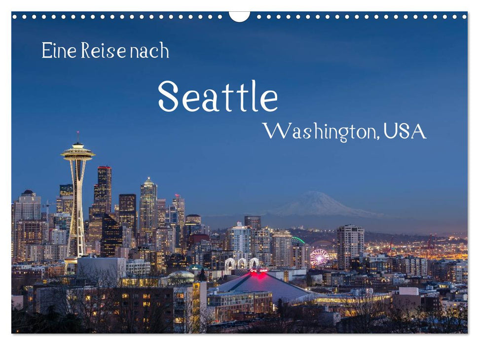 Eine Reise nach Seattle (CALVENDO Wandkalender 2025)