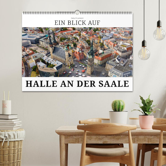 Ein Blick auf Halle an der Saale (CALVENDO Wandkalender 2025)