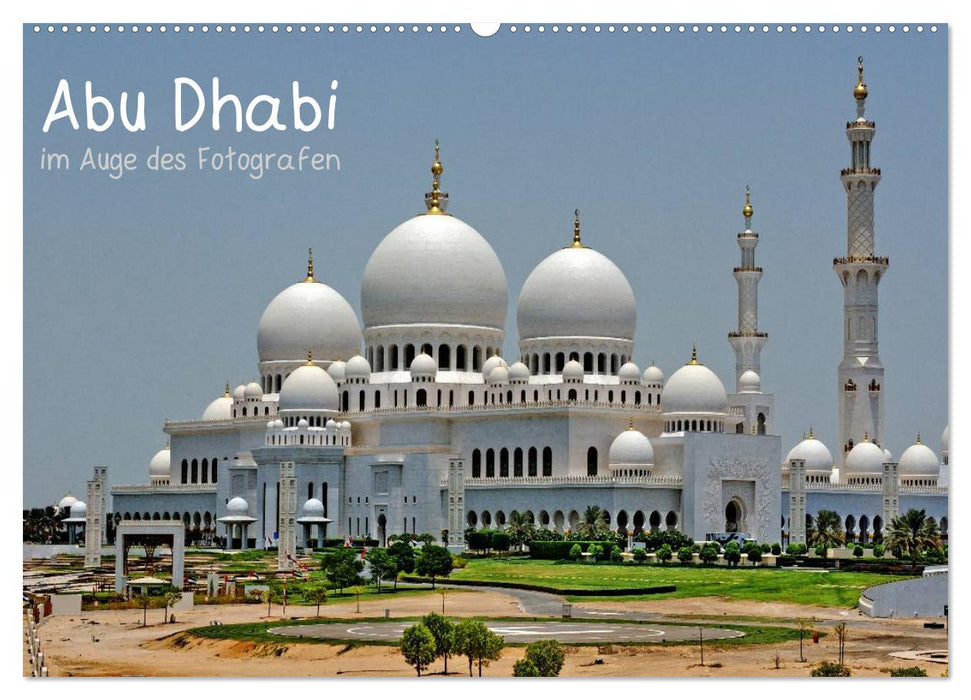 Abu Dhabi im Auge des Fotografen (CALVENDO Wandkalender 2025)