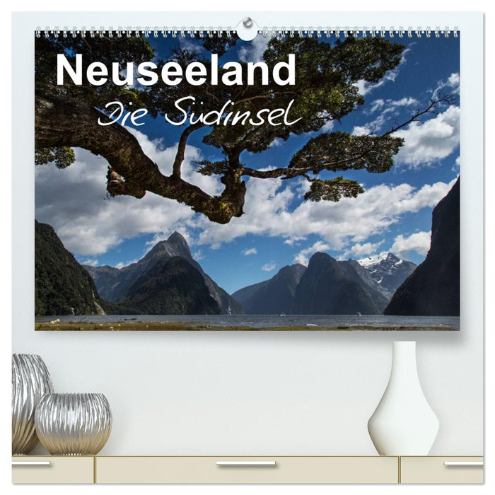 Neuseeland - Die Südinsel (CALVENDO Premium Wandkalender 2025)