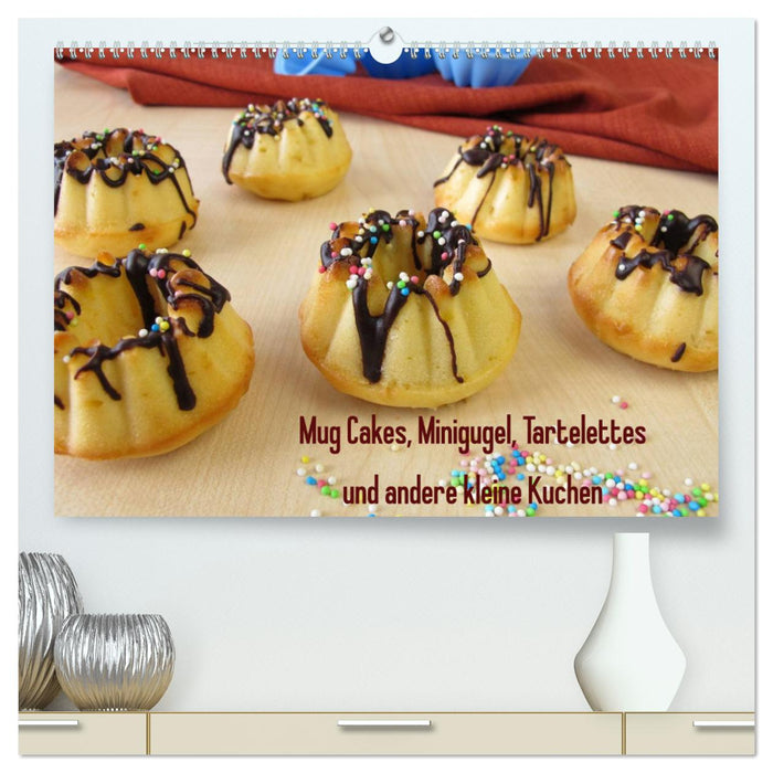 Mug Cakes, Minigugel, Tartelettes und andere kleine Kuchen (CALVENDO Premium Wandkalender 2025)