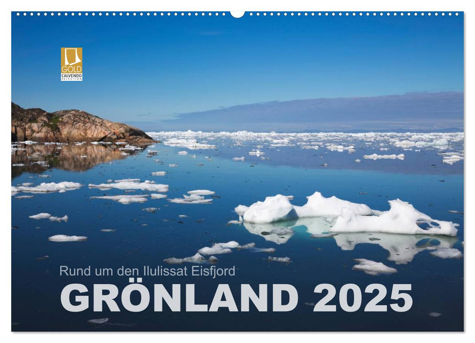 Rund um den Ilulissat Eisfjord - GRÖNLAND 2025 (CALVENDO Wandkalender 2025)