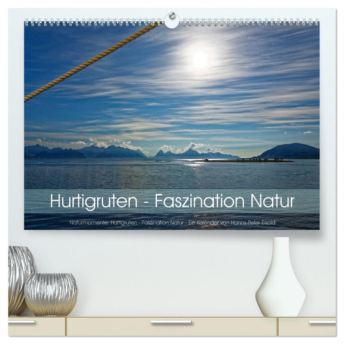 Hurtigruten - Faszination Natur (CALVENDO Premium Wandkalender 2025)