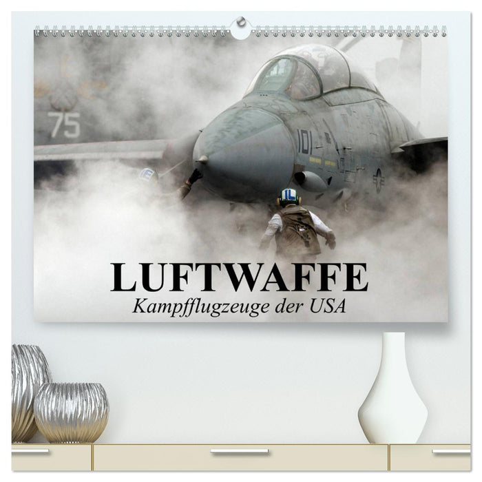 Luftwaffe. Kampfflugzeuge der USA (CALVENDO Premium Wandkalender 2025)