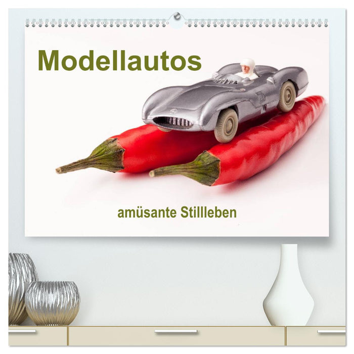 Modellautos - amüsante Stillleben (CALVENDO Premium Wandkalender 2025)