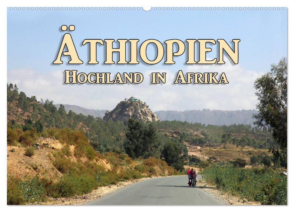 Äthiopien - Hochland in Afrika (CALVENDO Wandkalender 2025)