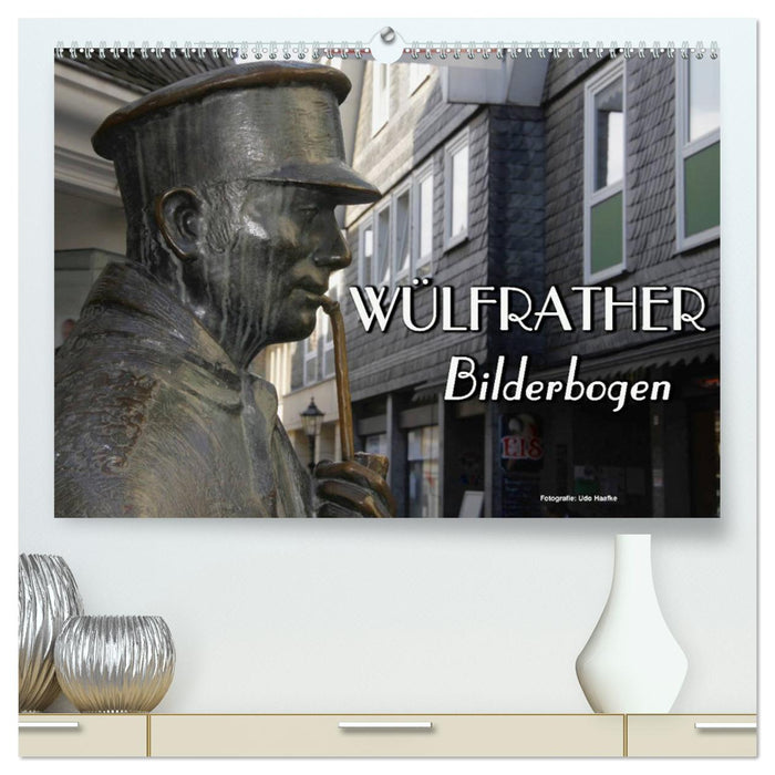 Wülfrather Bilderbogen 2025 (CALVENDO Premium Wandkalender 2025)
