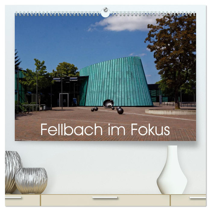 Fellbach im Fokus (CALVENDO Premium Wandkalender 2025)